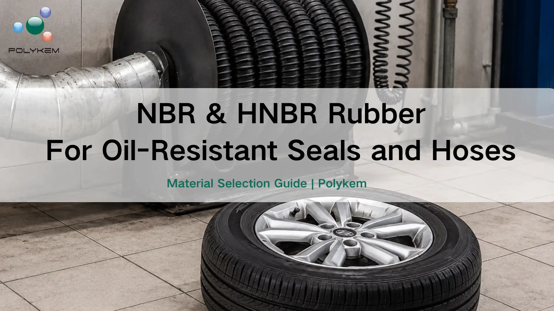 Gomma NBR e HNBR per guarnizioni e tubi resistenti all'olio: come scegliere il materiale giusto